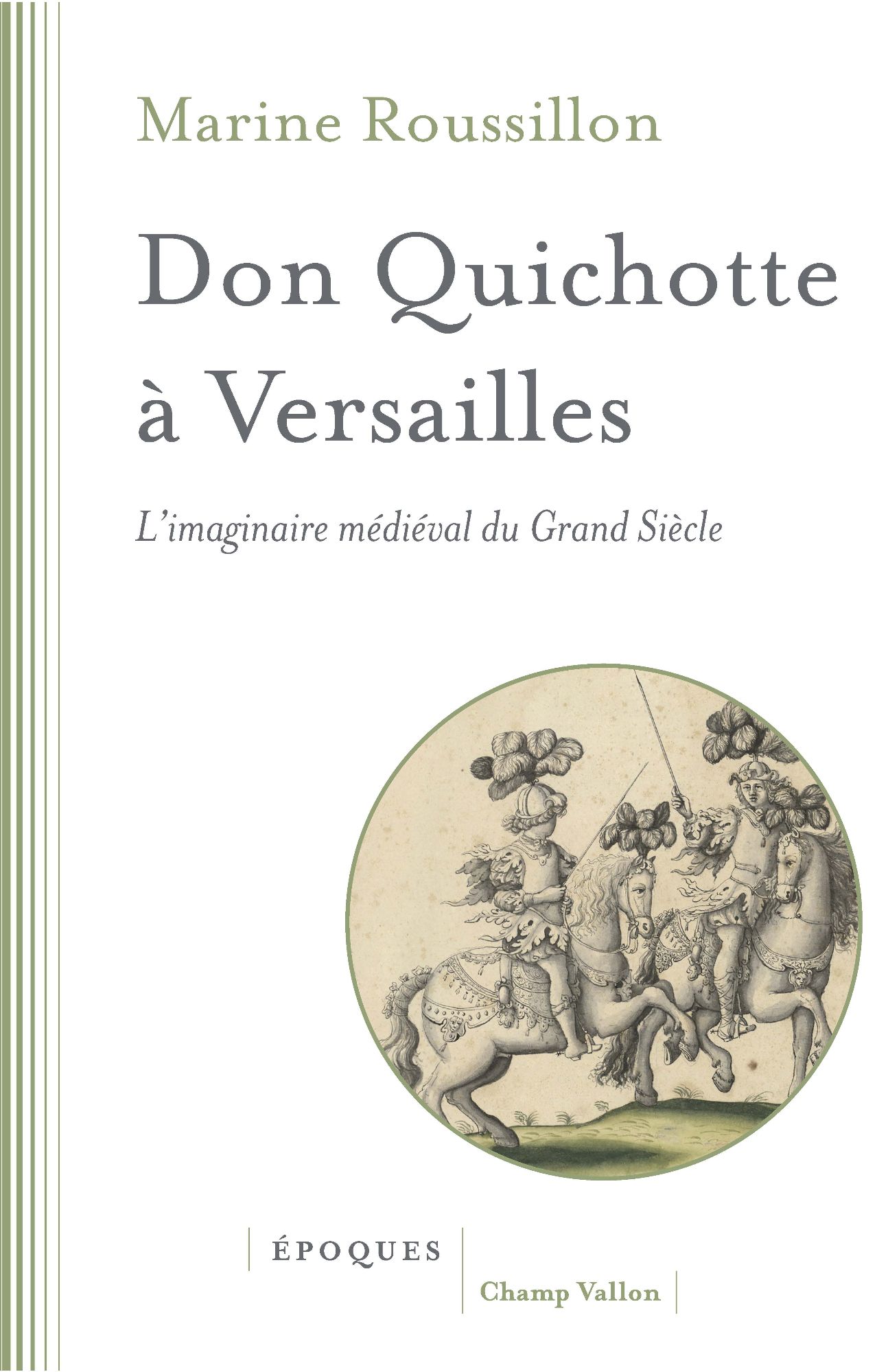 Présentation de l'ouvrage de Marine Roussillon : Don Quichotte à Versailles. L’imaginaire médiéval du Grand Siècle (Rouen & en ligne)