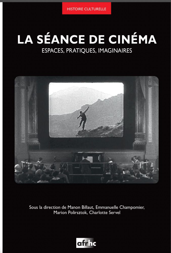 Présentation de l'ouvrage La séance de cinéma. Espaces, pratiques, imaginaires (FMSH Paris)