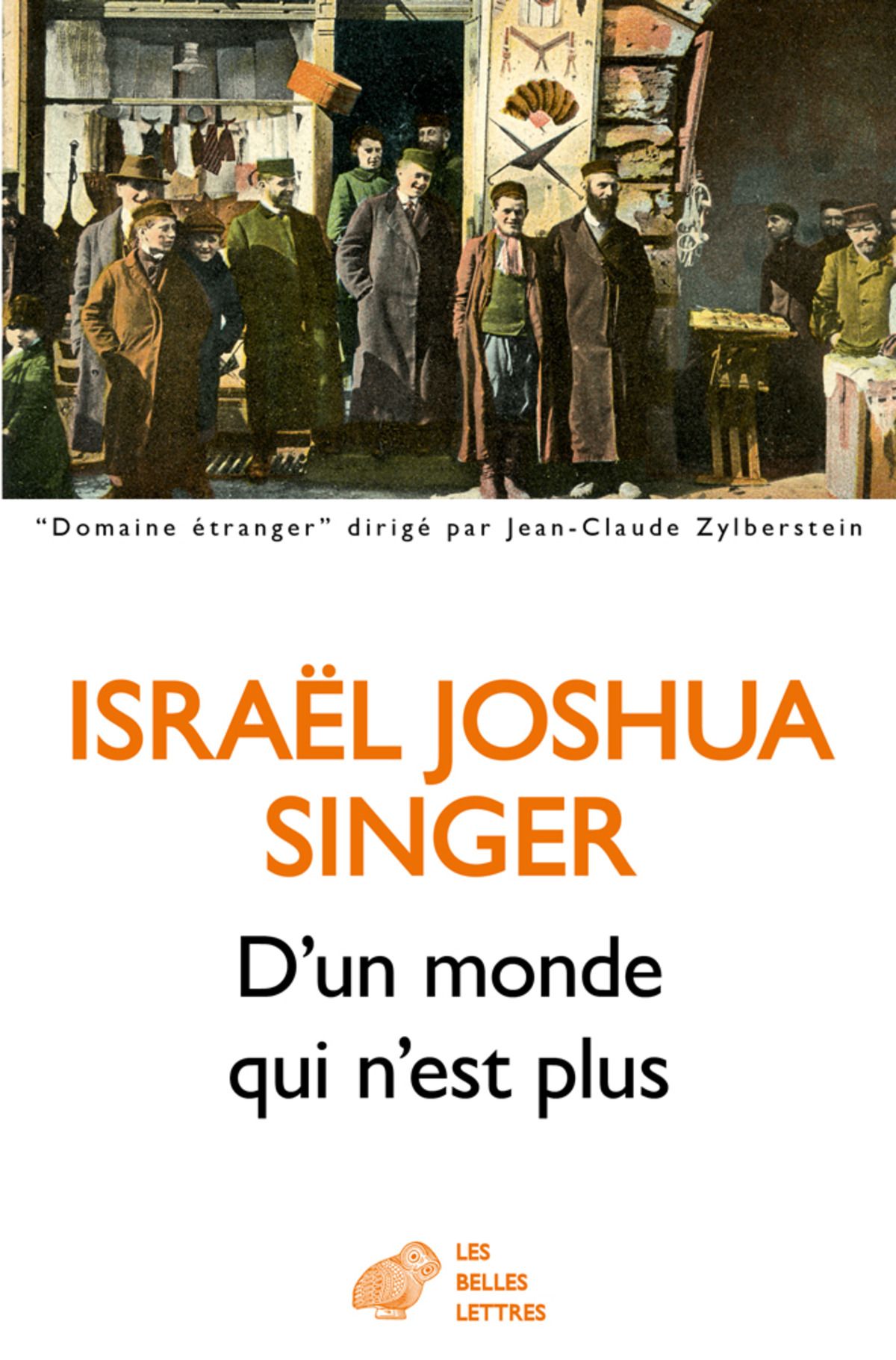 Israël Joshua Singer, D’un monde qui n’est plus (trad. et postf. par Henri Lewi)