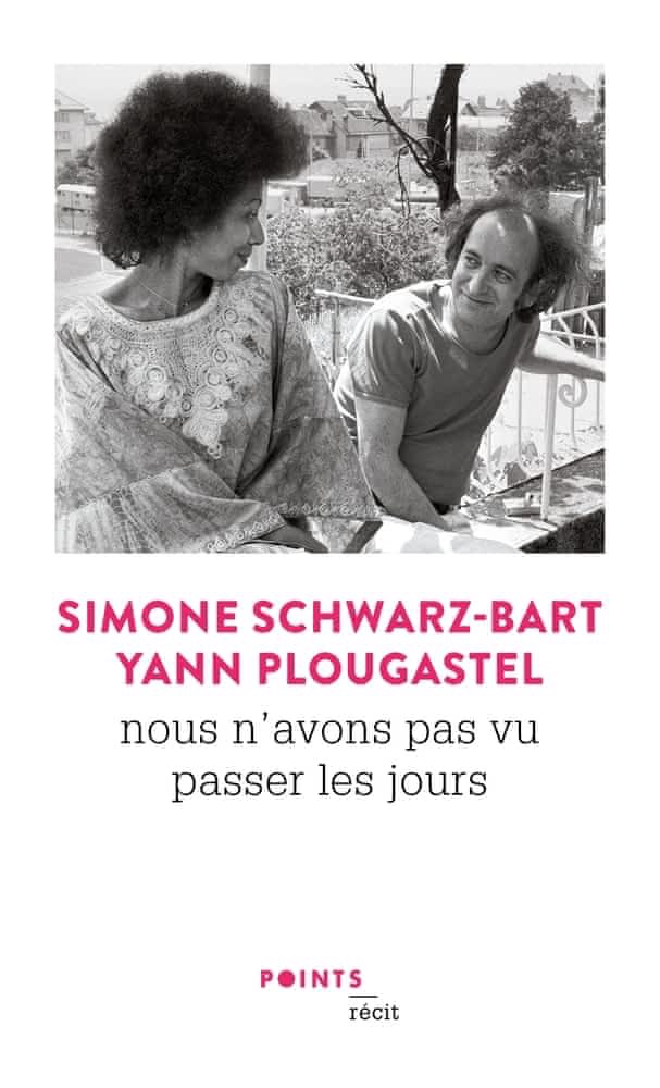 Simone Schwarz-Bart & Yann Plougastel, Nous n'avons pas vu passer les jours