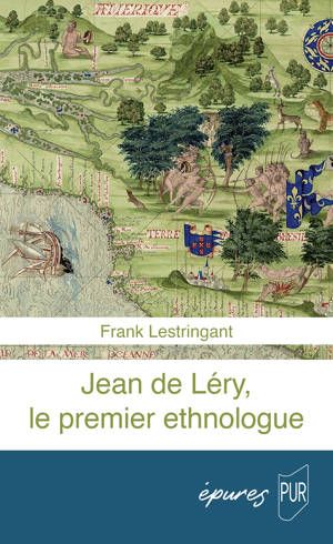 Frank Lestringant, Jean de Léry, le premier ethnologue
