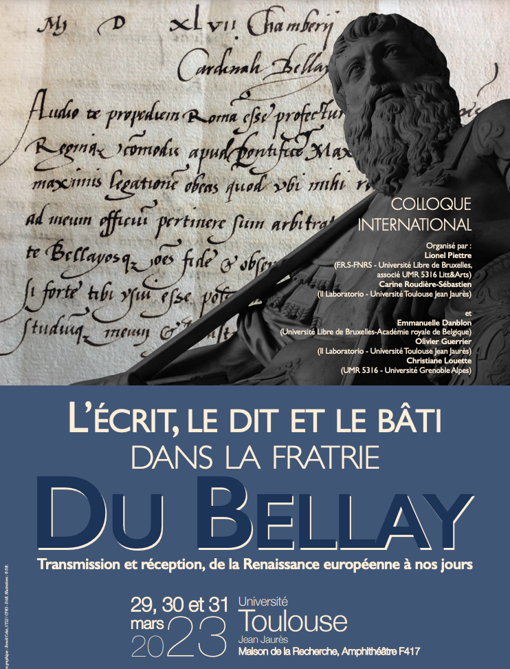 L’écrit, le dit et le bâti dans la fratrie Du Bellay. Transmission et réception, de la Renaissance européenne à nos jours (Toulouse)