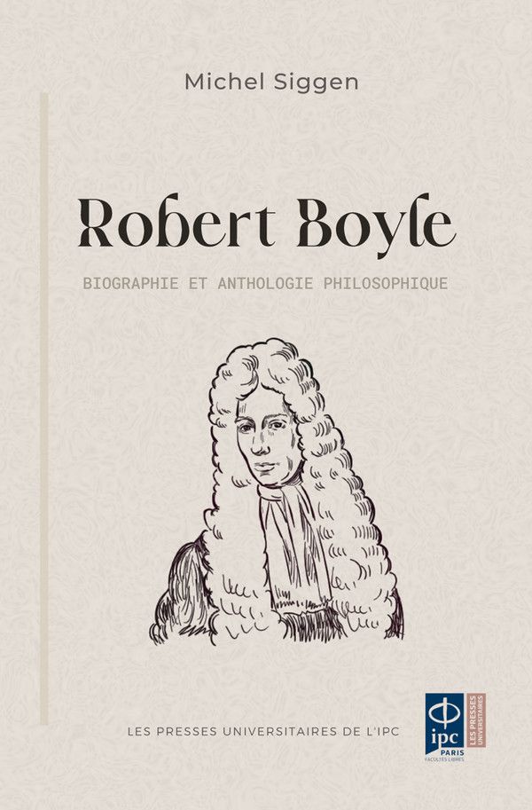 Michel Siggen, Robert Boyle: Biographie et anthologie philosophique