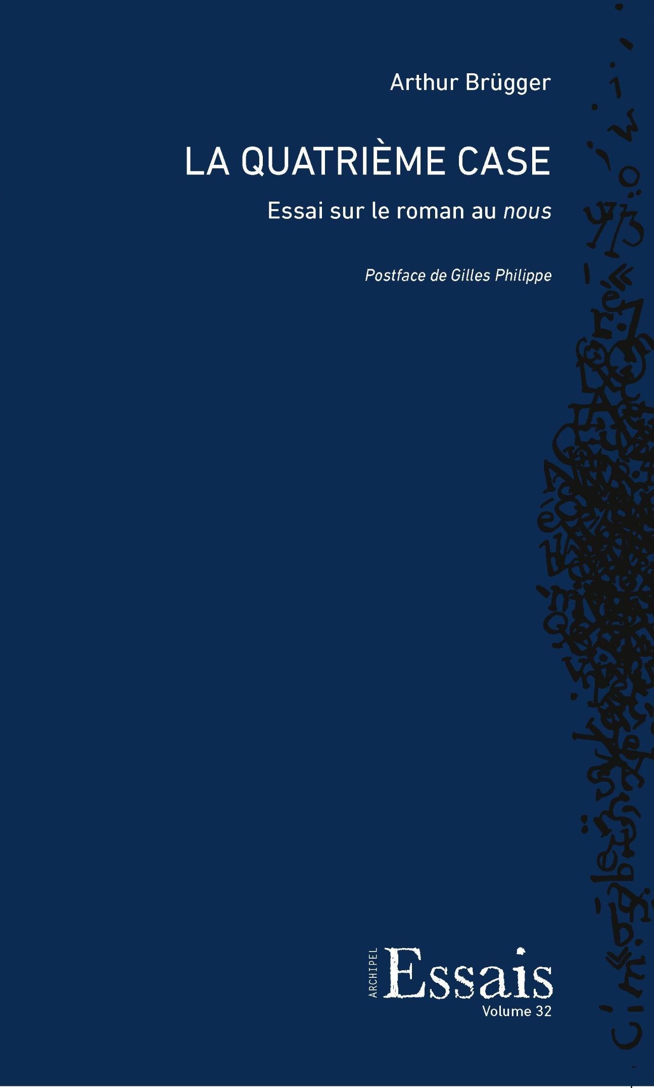 Arthur Brügger, La Quatrième Case. Essai sur le roman au nous (postface de Gilles Philippe)