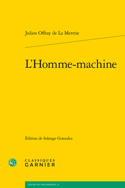 Julien Offray de la Mettrie, L’Homme-machine (éd. Solanges Gonzalez)