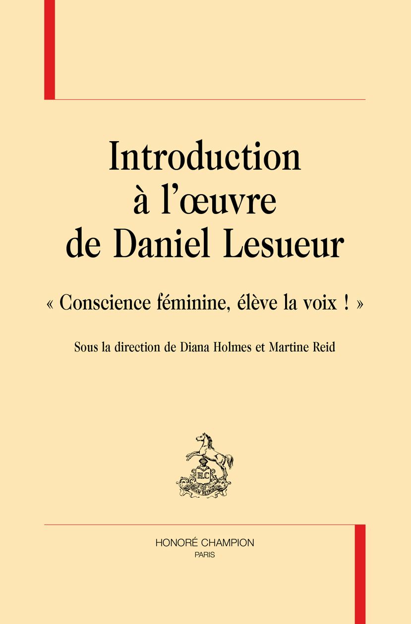 Diana Holmes, Martine Reid (dir.), Introduction à l'œuvre de Daniel Lesueur.