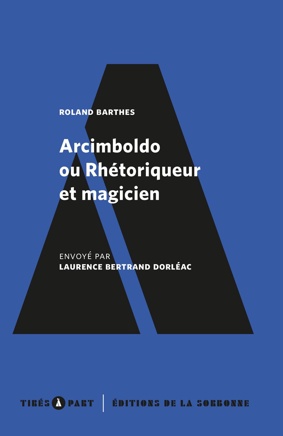 Roland Barthes, Arcimboldo ou Rhétoriqueur et magicien (présentation de Laurence Bertrand Dorléac)