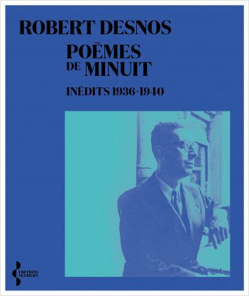 Robert Desnos, Poèmes de minuit. 1936-1940 (inédit)