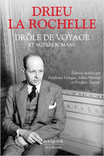 Pierre Drieu La Rochelle, Drôle de voyage et autres romans (éd. J. Hervier, S. Guegan, F. Saenen)