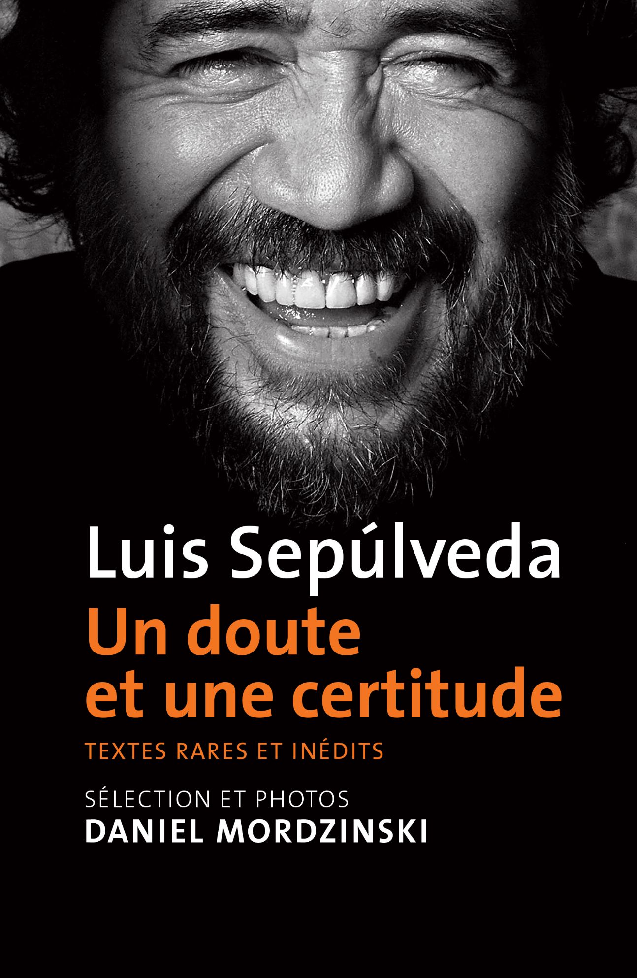 Luis Sepúlveda, Un doute et une certitude