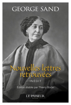 Georges Sand, Nouvelles lettres retrouvées (éd. Thierry Bodin)
