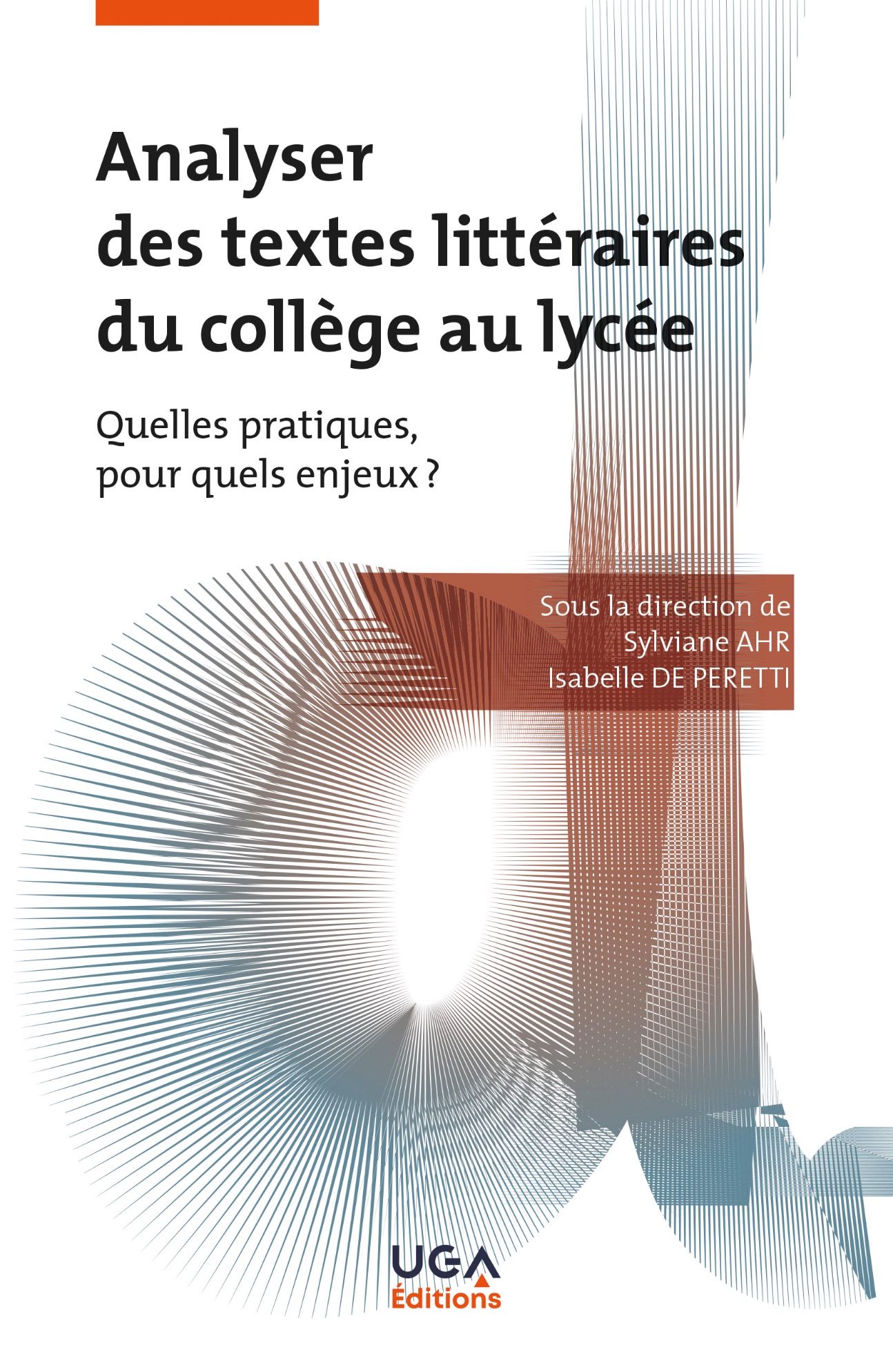 Sylviane Ahr & Isabelle De Peretti (dir.), Analyser des textes littéraires du collège au lycée. Quelles pratiques pour quels enjeux ? 