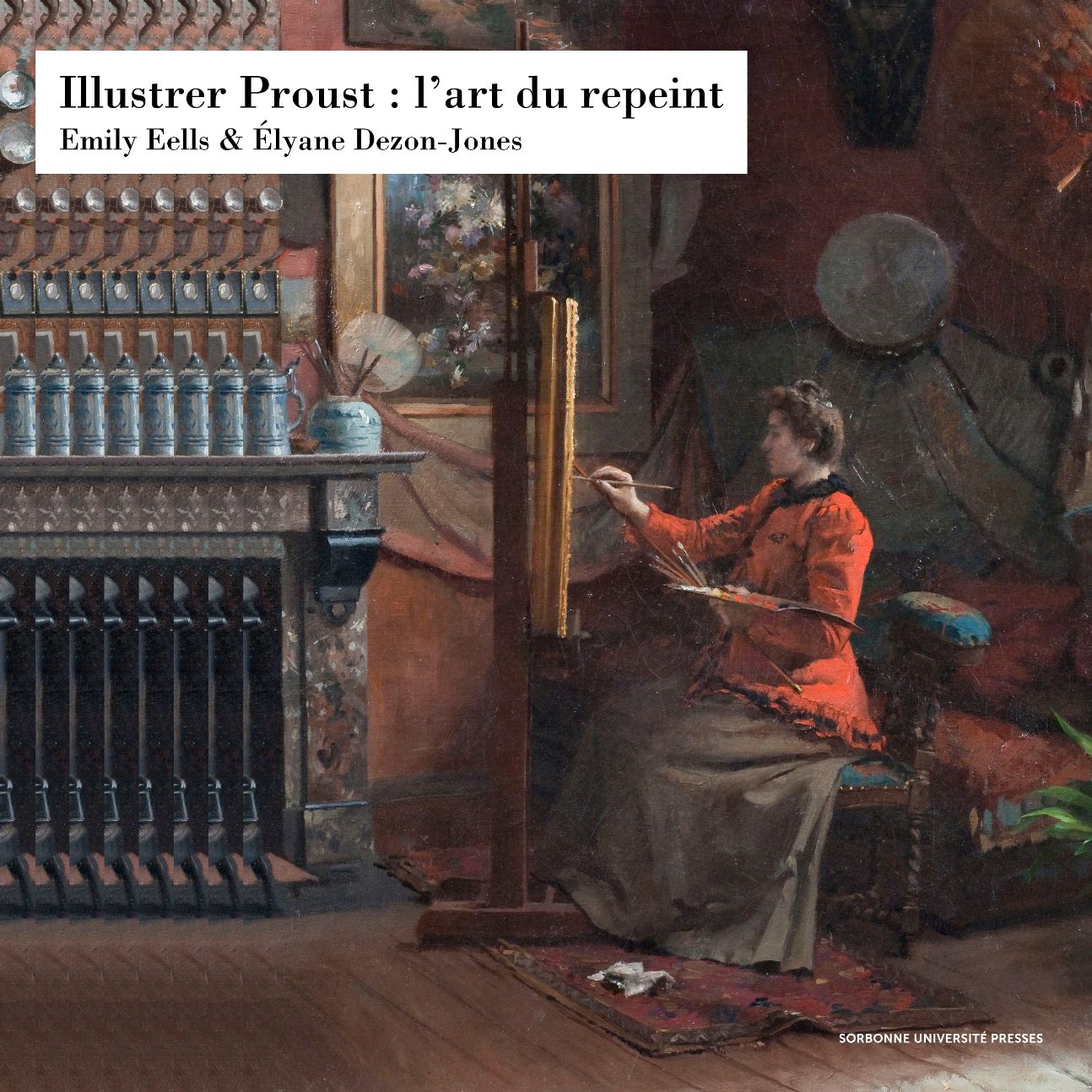 Emily Eells, Élyane Dezon-Jones, Illustrer Proust : l'art du repeint