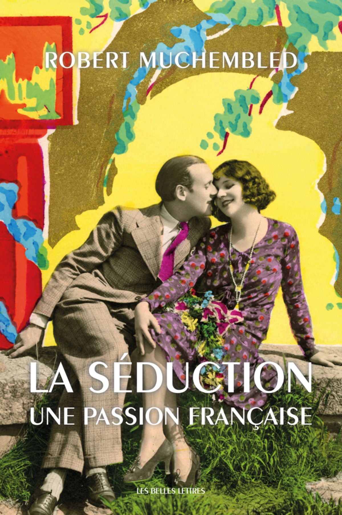 Robert Muchembled, La séduction, une passion française