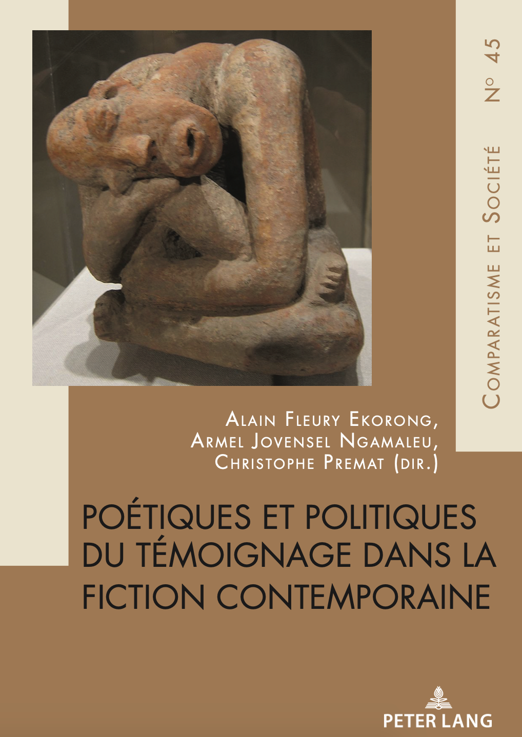 A. F. Ekorong, A. J. Ngamaleu & C. Premat (dir.), Poétiques et politiques du témoignage dans la fiction contemporaine