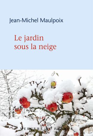 Jean-Michel Maulpoix, Le jardin sous la neige