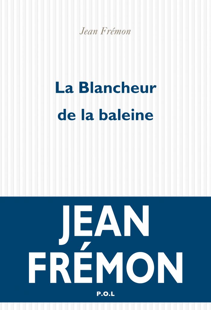 Jean Frémon, La Blancheur de la baleine