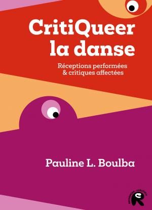 Pauline L. Boulba, CritiQueer la danse