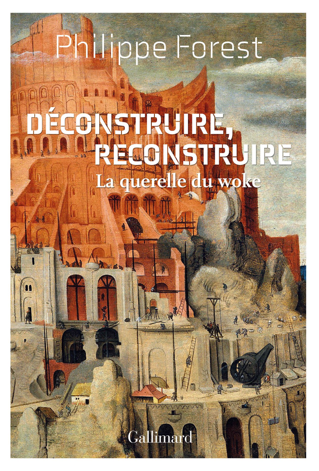 Philippe Forest, Déconstruire, reconstruire. La querelle du woke