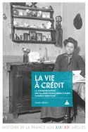 Anaïs Albert, La vie à crédit. La consommation des classes populaires à Paris (années 1880-1920)
