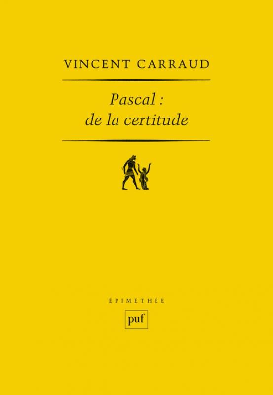 Vincent Carraud, Pascal : de la certitude