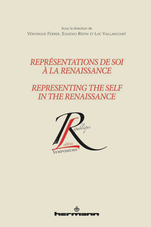 V. Ferrer, E. Refini et L.uc Vaillancourt (dir.), Représentations de soi à la Renaissance
