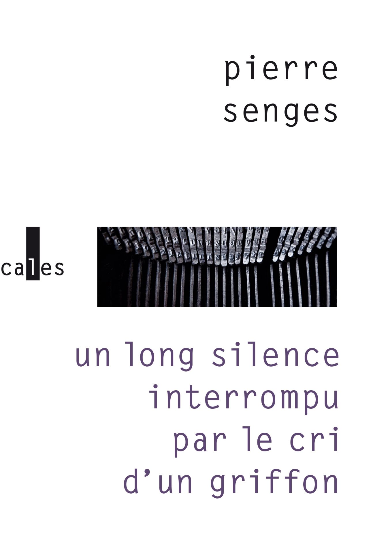 Pierre Senges, Un long silence interrompu par le cri d'un griffon