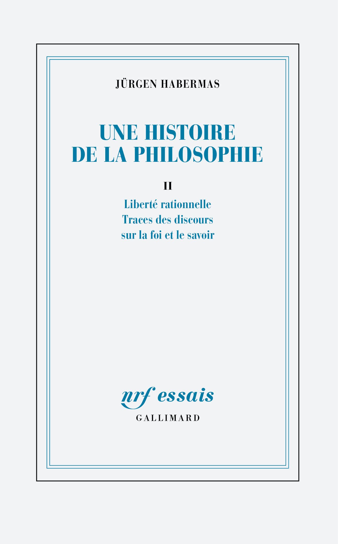 Jürgen Habermas, Histoire de la philosophie, t. II : Liberté rationnelle - Traces de discours sur la foi et le savoir