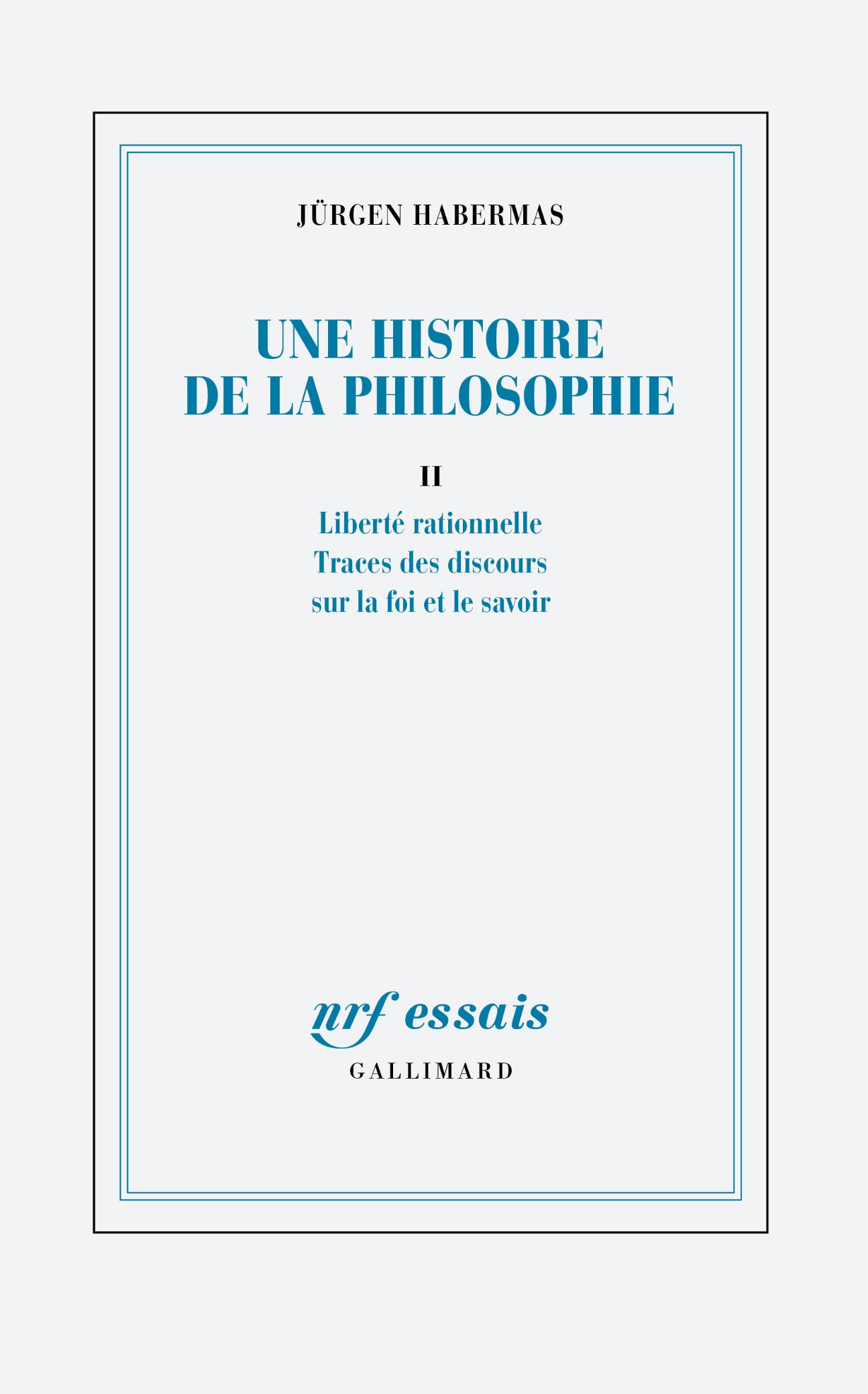 Jürgen Habermas, Histoire de la philosophie, t. II : Liberté rationnelle - Traces de discours sur la foi et le savoir 