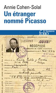 Annie Cohen-Solal, Un étranger nommé Picasso