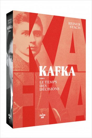 Reiner Stach, Kafka, t. I : Le Temps des décisions