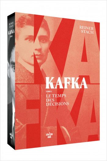 Reiner Stach, Kafka, t. I : Le Temps des décisions