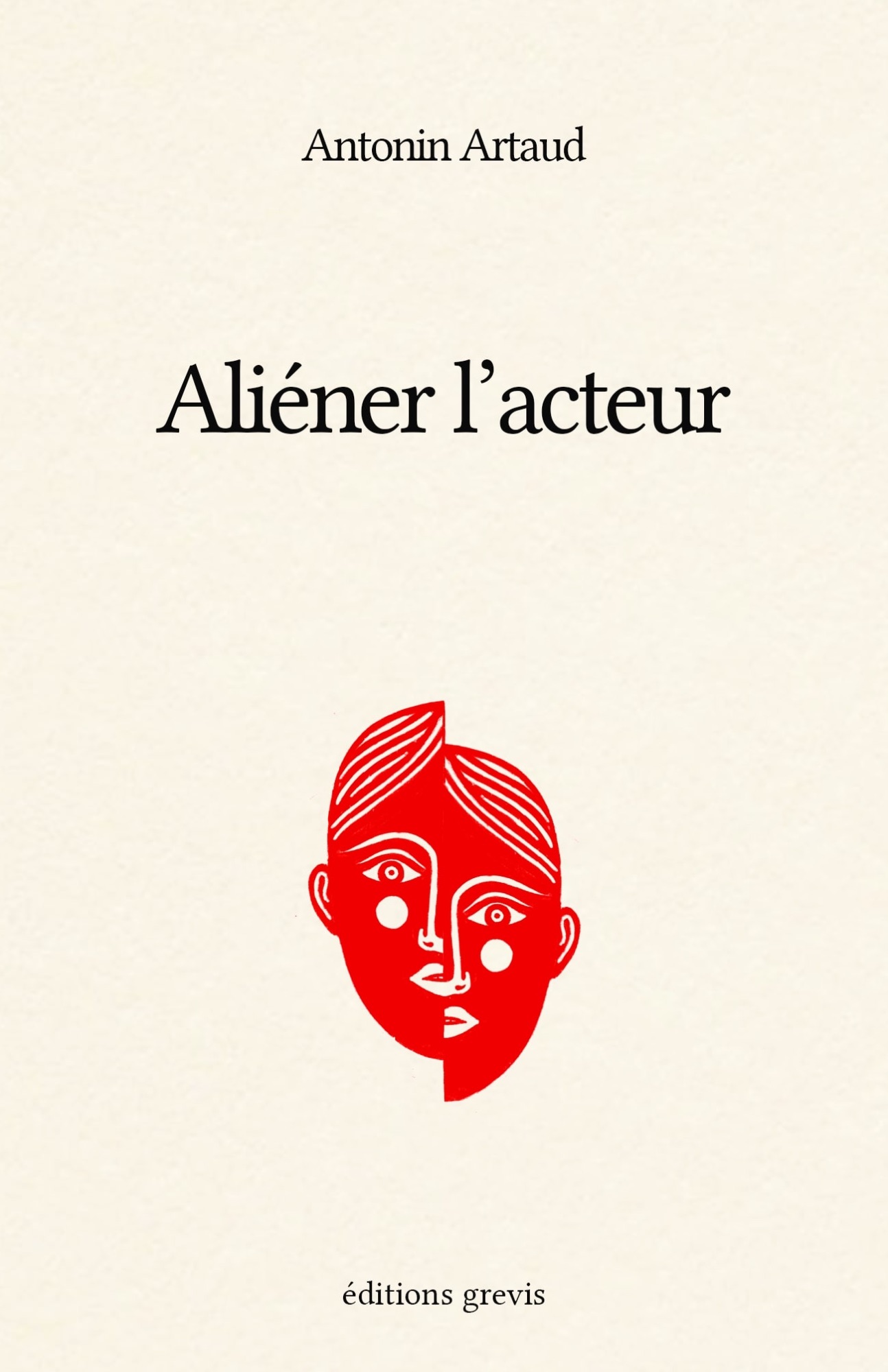 Antonin Artaud, Aliéner l’acteur (préface de Cristina De Simone)