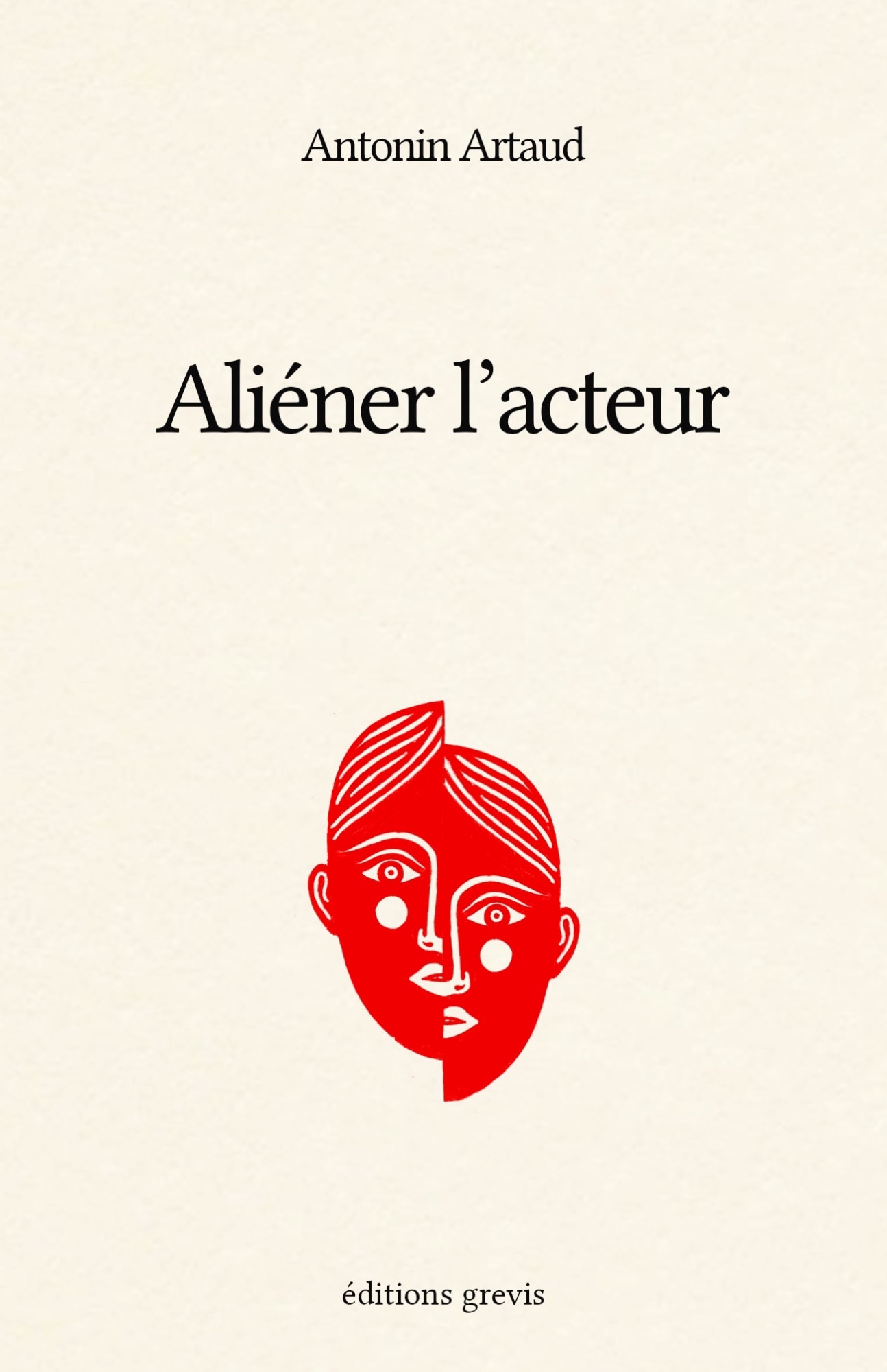 Antonin Artaud, Aliéner l’acteur (préface de Cristina De Simone)