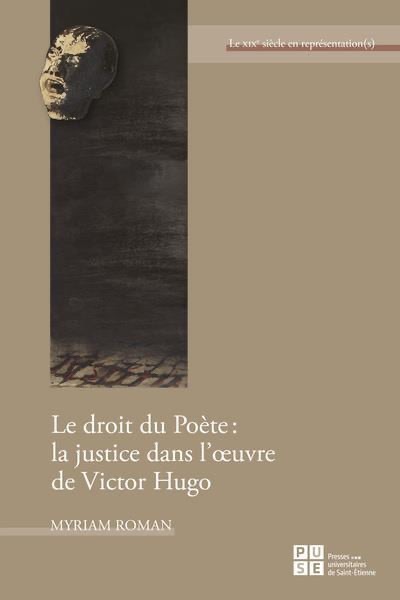 Myriam Roman, Le droit du Poète : la justice dans l'œuvre de Victor Hugo