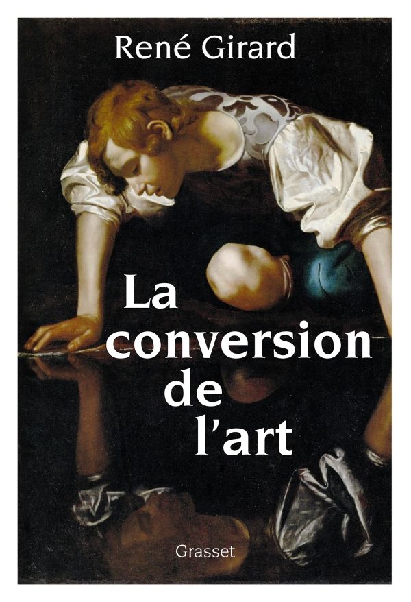 René Girard, La conversion de l'art
