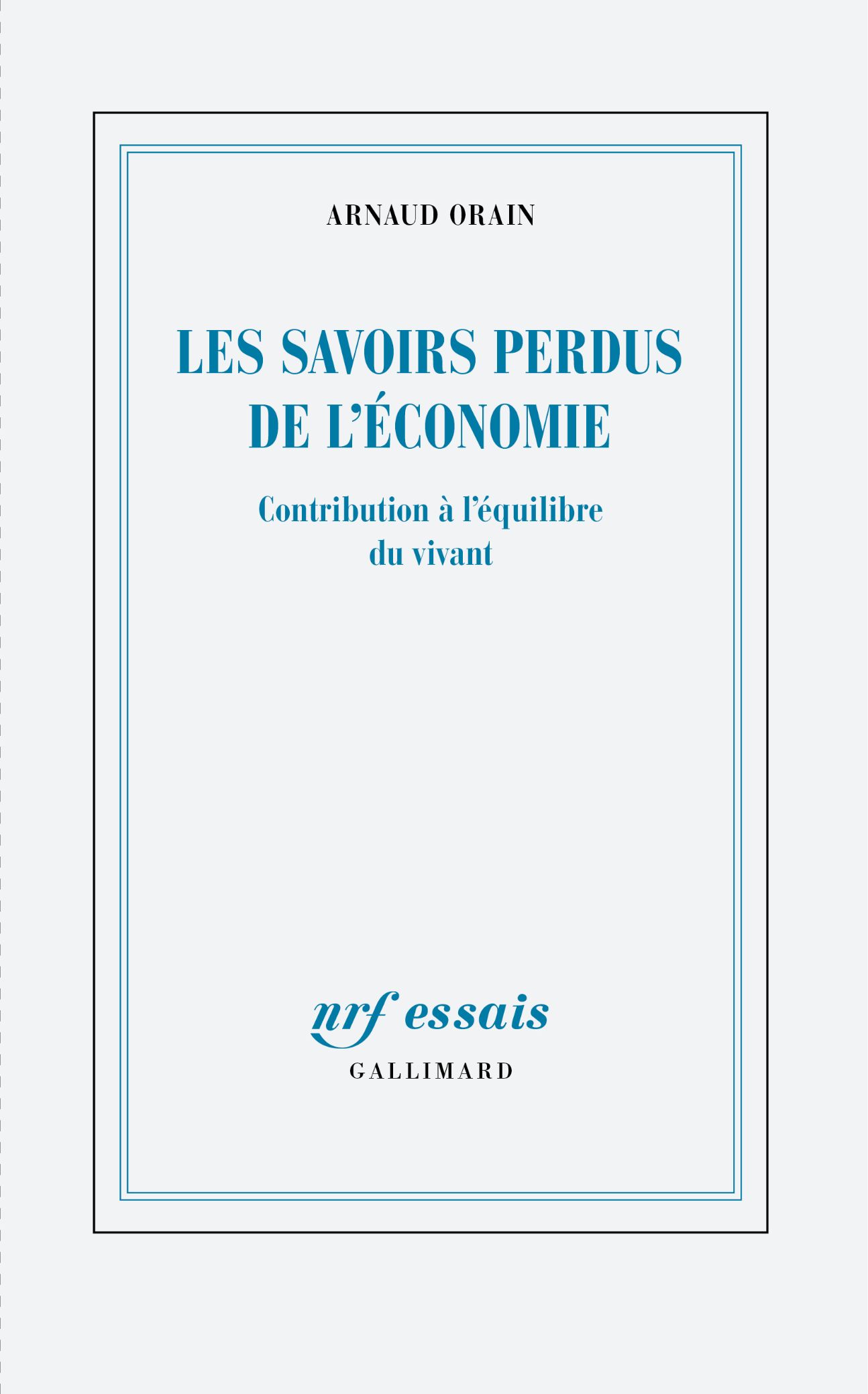 Arnaud Orain, Les savoirs perdus de l’économie. Contribution à l’équilibre du vivant