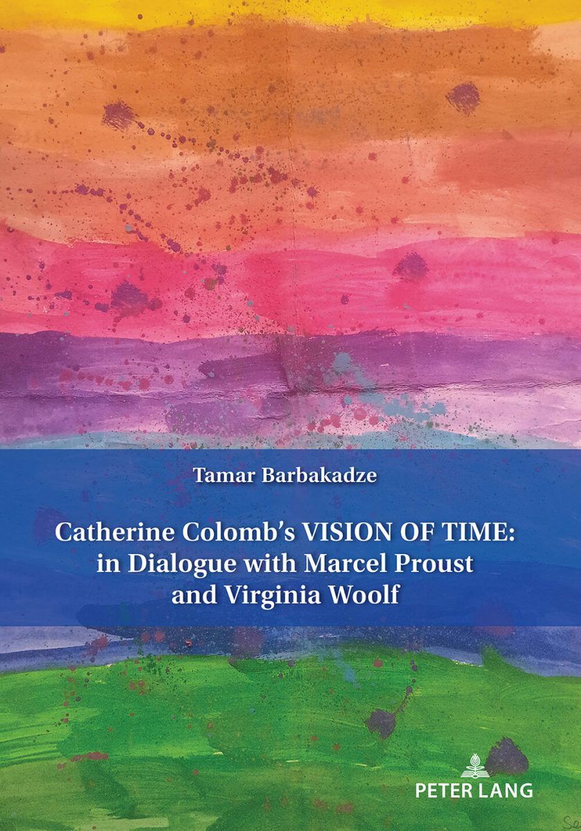 Tamar Barbakadze, Catherine Colomb’s Vision of Time: in dialogue with Marcel Proust and Virginia Woolf,