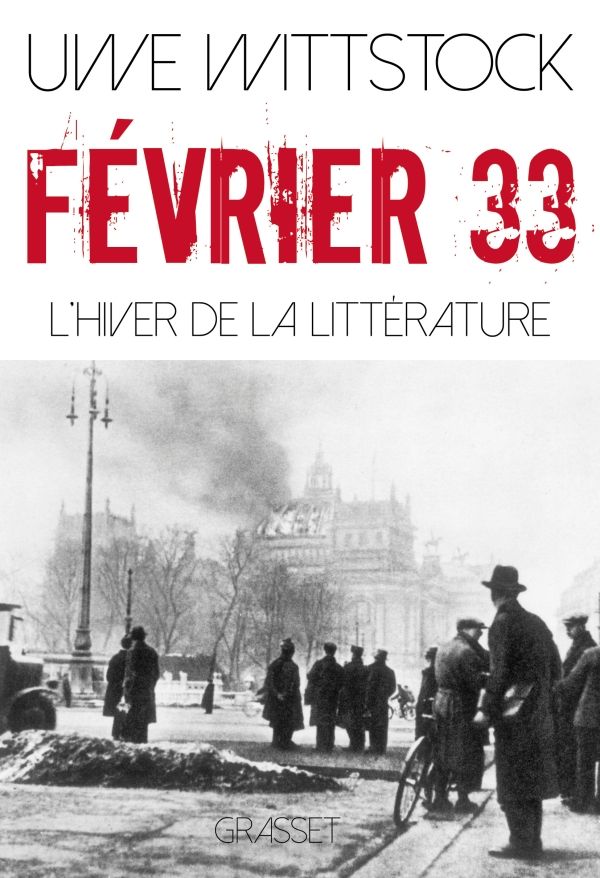 Uwe Wittstock, Février 33. L'hiver de la littérature