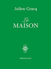 Julien Gracq, La maison