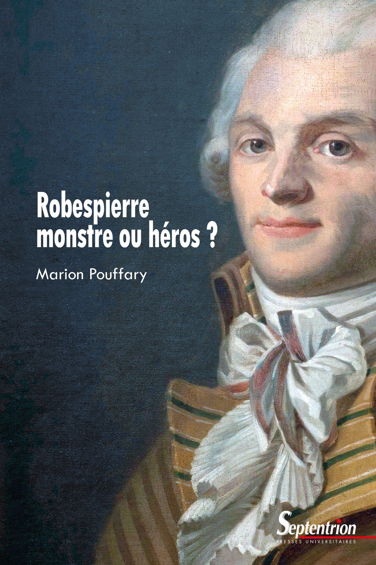 Marion Pouffary, Robespierre, monstre ou héros ?