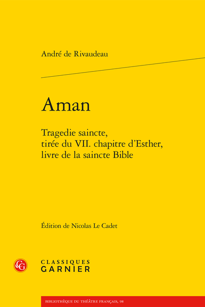 André de Rivaudeau, Aman Tragedie saincte, tirée du VII. chapitre d’Esther, livre de la saincte Bible (éd. Nicolas Le Cadet)