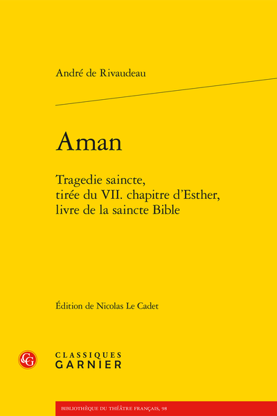 André de Rivaudeau, Aman Tragedie saincte, tirée du VII. chapitre d’Esther, livre de la saincte Bible (éd. Nicolas Le Cadet)