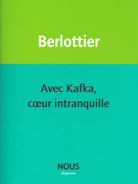 Sereine Berlottier, Avec Kafka, cœur intranquille