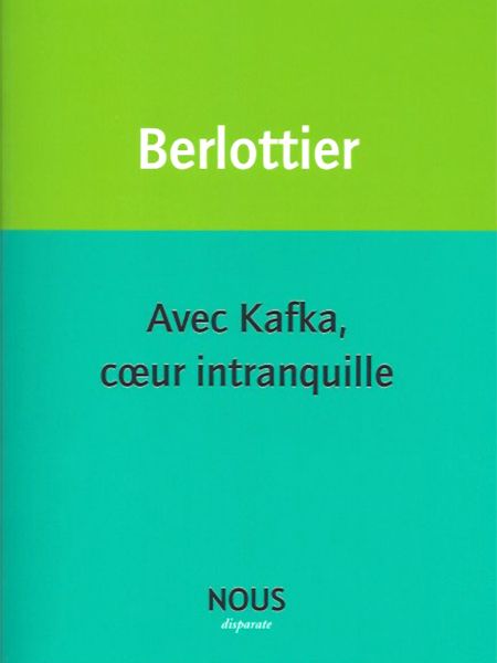 Sereine Berlottier, Avec Kafka, cœur intranquille