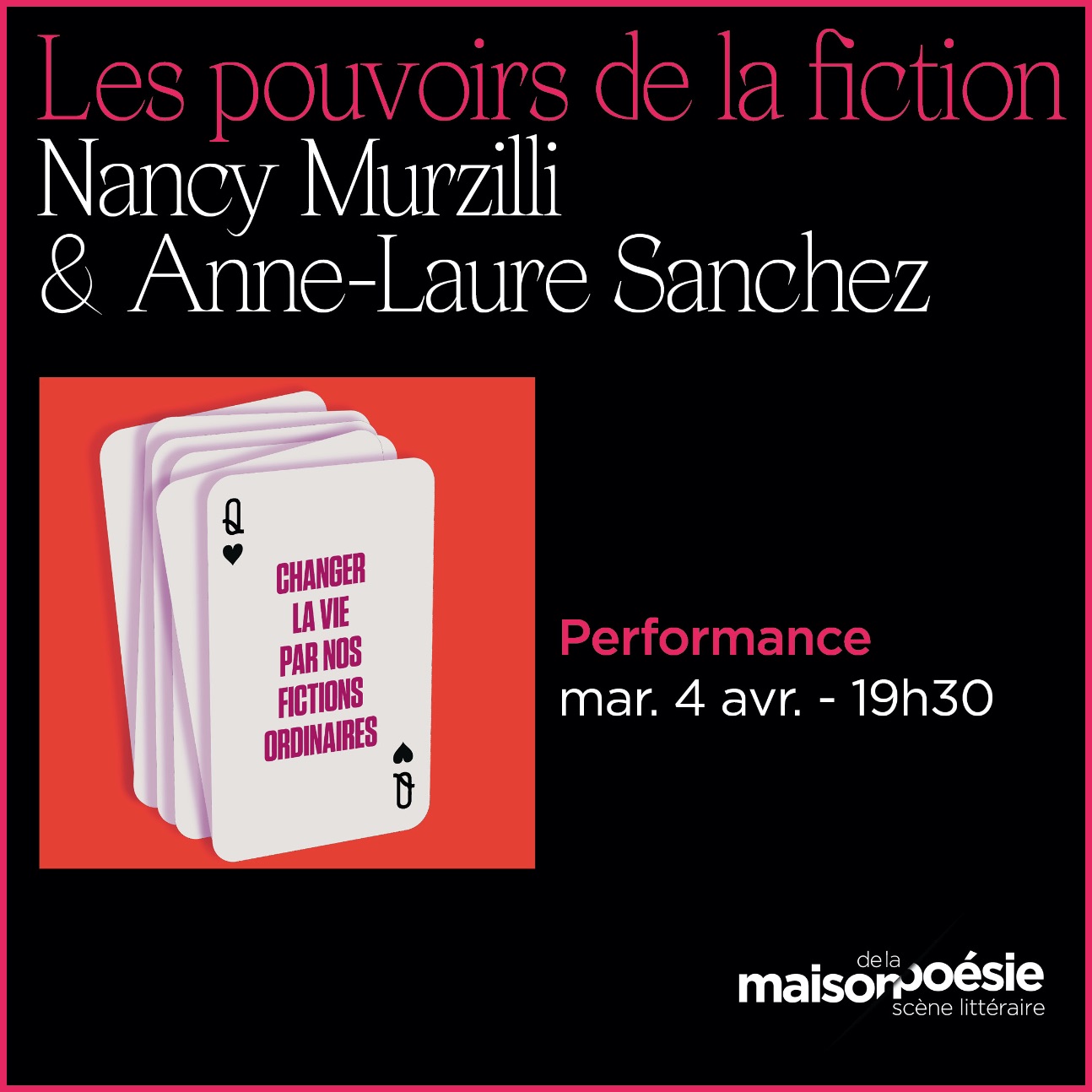 Les pouvoirs de la fiction. Conférence-performance avec Nancy Murzilli & Anne-Laure Sanchez (Maison de la Poésie, Paris)