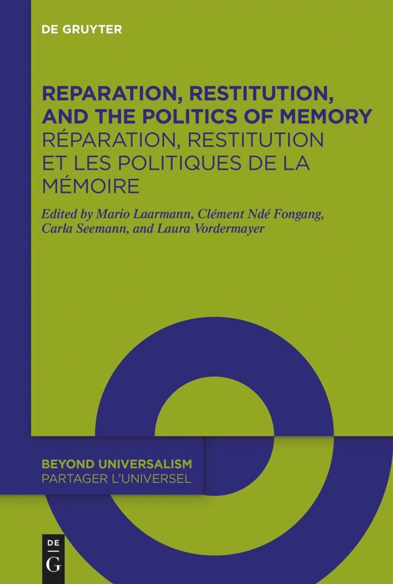 Laarmann M, Ndé Fongang C, Seemann C, Vordermayer L. : Réparation, restitution et les politiques de la mémoire. Perspectives littéraires, historiques et culturelles