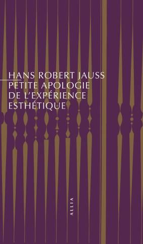 Hans Robert Jauss, Petite apologie de l'expérience esthétique (rééd.)