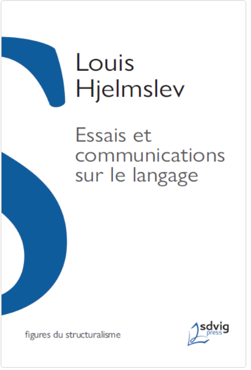 Louis Hjelmslev au-delà du formalisme. Forme, sentiment et rationalité mythique. Conf. de L. Cigana (en ligne)