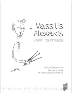 Marianne Bessy, Ioanna Chatzidimitriou (dir.), Vassilis Alexakis: chemins croisés